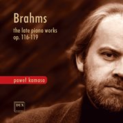 Brahms : The Late Piano Works, Opp. 116-119 cover image