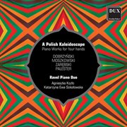 A Polish Kaleidoscope : Piano Works For 4 Hands cover image
