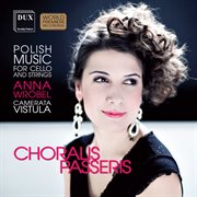 Choralis Passeris : Polish Music For Cello & Strings cover image