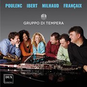 Poulenc, Ibert, Milhaud & Françaix : Chamber Works For Winds cover image