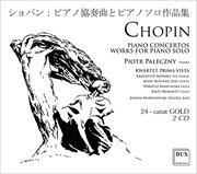 Chopin : Piano Concertos & Works For Piano Solo cover image