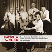 Piazzolla & Szmerek : Chamber Music cover image