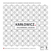 Karłowicz : Orchestral Works cover image