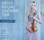 Enescu, Poulenc, Schoenberg & Tuur : Works For Violin & Piano cover image
