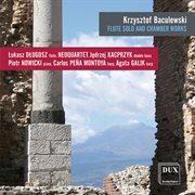 Krzysztof Baculewski : Solo & Chamber Works For Flute cover image
