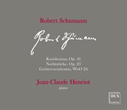 R. Schumann : Kreisleriana, Nachtstücke & Thema Mit Variationen "Geistervariationen" cover image