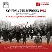 Wielkopolska 1918 : Songs Of The Wielkopolska Uprising cover image