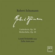 R. Schumann : Liederkreis, Op. 39 & Dichterliebe, Op. 48 cover image