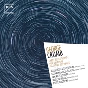Crumb : 3 Early Songs, Vox Balaenae & Celestial Mechanics (makrokosmos Iv) cover image