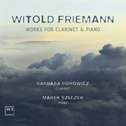 Friemann : Works For Clarinet & Piano cover image
