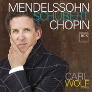 Mendelssohn, Schubert & Chopin : Piano Works cover image