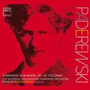 Paderewski : Symphony In B Minor, Op. 24 "Polonia" cover image