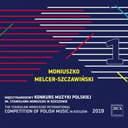 The Stanisław Moniuszko International Competition Of Polish Music In Rzeszów 2019, Vol. 1 cover image