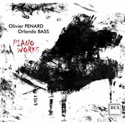 Olivier Penard & Orlando Bass : Piano Works cover image