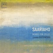Kaija Saariaho : Cello Works cover image
