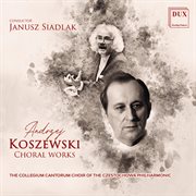 Koszewski : Choral Works cover image
