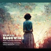 Bacewicz : Music For String Orchestra cover image