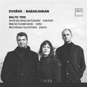 Dvořák : Piano Trio No. 4 In E Minor, Op. 90, B. 166 "Dumky"  & Babadjanian. Piano Trio In F-Sha cover image