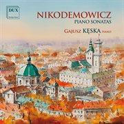 Andrzej Nikodemowicz : Piano Sonatas cover image