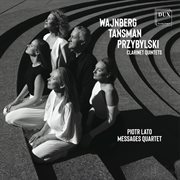 Wajnberg, Tansman, Przybylski : Clarinet Quintets cover image
