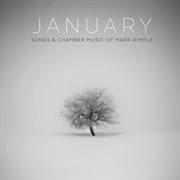 January : Songs & Chamber Music Of Mark Rimple cover image