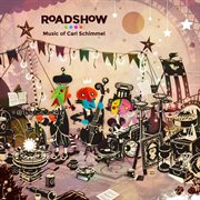 Roadshow : Music Of Carl Schimmel cover image