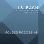 Bach : 6 Sonatas & Partitas For Solo Violin, Bwv 1001-1006 cover image