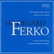 Ferko : The Hildegard Organ Cycle cover image