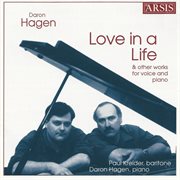 Daron Aric Hagen : Love In A Life & Other Works For Voice & Piano cover image