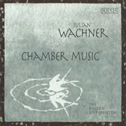 Julian Wachner : Chamber Music cover image