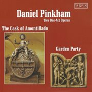 Daniel Pinkham : The Cask Of Amontillado & Garden Party cover image