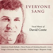 Everyone Sang : Vocal Music Of David Conte cover image