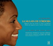 Moncayo, J.p. : Mulata De Cordoba (la) [opera] cover image
