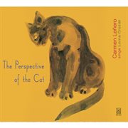 Vocal Recital : Lenero, Carmen. Diaz, M. / Perez, A. / Lenero, C. (the Perspective Of The Cat) cover image
