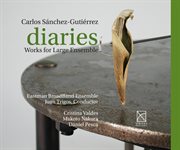 Sánchez-Gutiérrez : Diaries. Works For Large Ensemble cover image