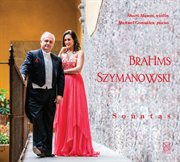 Brahms & Szymanowski : Violin Sonatas cover image