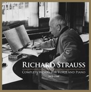 Richard Strauss : Complete Works For Voice & Piano cover image