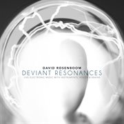David Rosenboom : Deviant Resonances cover image