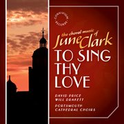 The Choral Music Of June Clark cover image