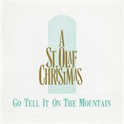 Go Tell It On The Mountain : 1989 St. Olaf Christmas Festival (live) cover image