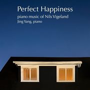 Nils Vigeland: Perfect Happiness cover image