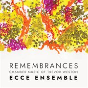 Remembrances - Chamber Music Of Trevor Weston cover image
