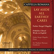 Lay Aside All Earthly Cares : Orthodox Choral Works In English cover image