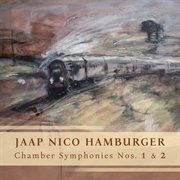 Jaap Nico Hamburger : Chamber Symphonies Nos. 1 & 2 (live) cover image