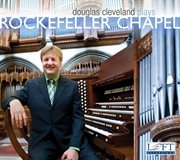 Douglas Cleveland Plays Rockefeller Chapel cover image