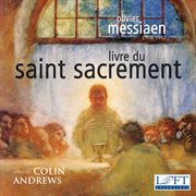 Messiaen : Livre Du Saint Sacrement cover image