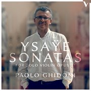 Ysaÿe : 6 Sonatas For Solo Violin, Op. 27 cover image