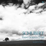 Schubert : Piano Sonata No. 21, D. 960, 6 Moments Musicaux, D. 780, Allegretto, D. 915 & Ungarisch cover image