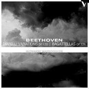 Beethoven : Diabelli Variations, Op. 120 & 6 Bagatelles, Op. 126 cover image