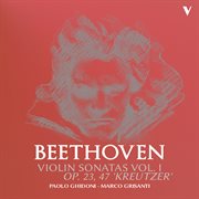 Beethoven : Violin Sonatas, Vol. 1 – Op. 23 & 47 cover image